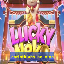 corinthians ao vivo multi canais